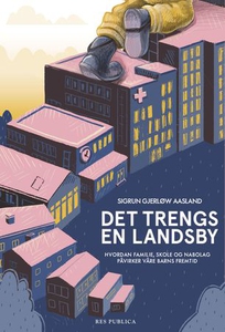 Det trengs en landsby (ebok) av Sigrun Gjerlø