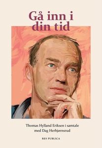 Gå inn i din tid (ebok) av Dag Herbjørnsrud,