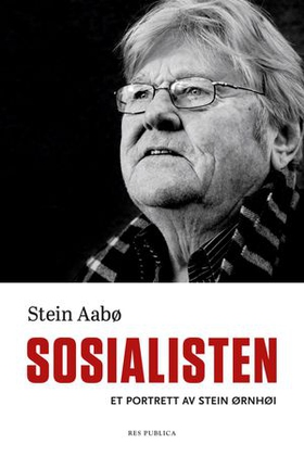 Sosialisten - et portrett av Stein Ørnhøi (ebok) av Stein Aabø