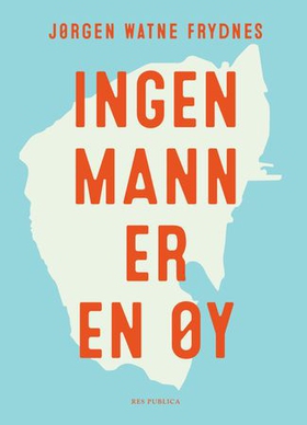 Ingen mann er en øy (ebok) av Jørgen Watne Frydnes