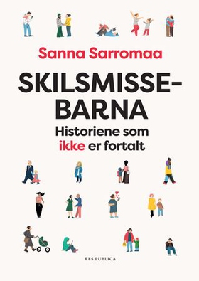 Skilsmissebarna - historiene som ikke er fortalt (ebok) av Sanna Sarromaa