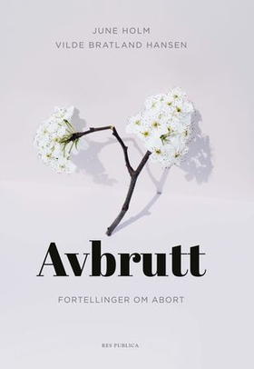 Avbrutt - fortellinger om abort (ebok) av June Holm