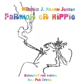 Farmor er hippie - barnedikt for voksne (ebok) av Målfrid J. Frahm Jensen