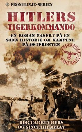 Hitlers Tigerkommando (ebok) av Bob Carruther