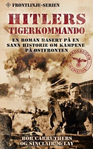 Hitlers Tigerkommando (ebok) av Bob Carruther