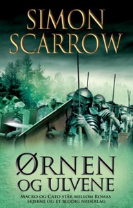 Ørnen og ulvene (ebok) av Simon Scarrow
