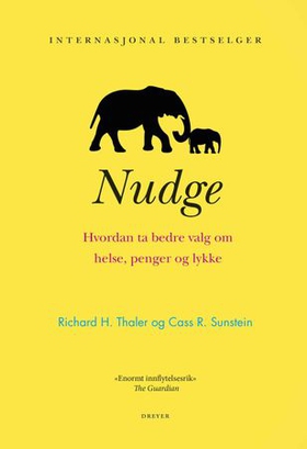 Nudge - hvordan ta bedre valg om helse, penger og lykke (ebok) av Richard H. Thaler