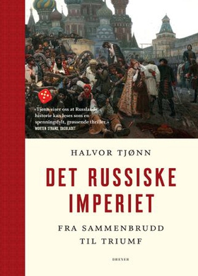 Det russiske imperiet - fra sammenbrudd til triumf (ebok) av Halvor Tjønn