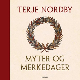 Myter og merkedager (lydbok) av Terje Nordby