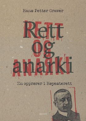 Rett og anarki. En opprører i Høyesterett