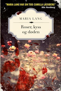 Roser, kyss og døden (ebok) av Maria Lang