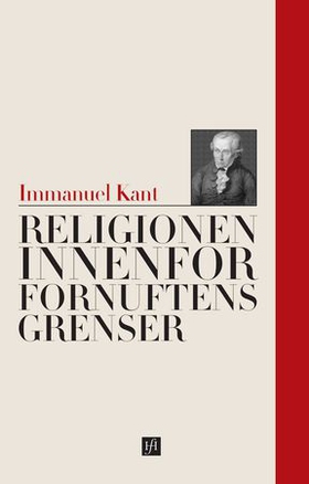 Religionen innenfor fornuftens grenser (ebok) av Immanuel Kant