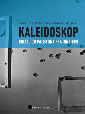 Kaleidoskop - Israel og Palestina fra innsiden (ebok) av Sandra Petersen