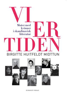 Vi er tiden (ebok) av Birgitte Huitfeldt Midt