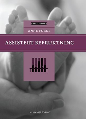 Assistert befruktning (ebok) av Anne Forus