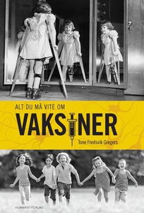 Alt du må vite om vaksiner (ebok) av Tone Fre