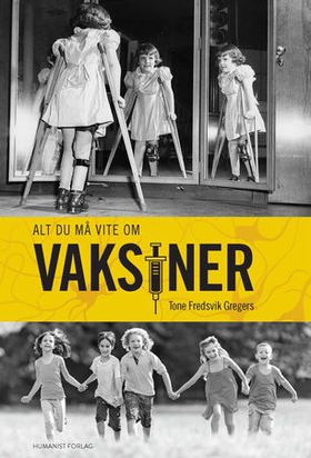 Alt du må vite om vaksiner (ebok) av Tone Fredsvik Gregers