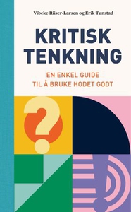 Kritisk tenkning (ebok) av Vibeke Riiser-Lars