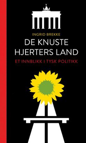 De knuste hjerters land - et innblikk i tysk politikk (ebok) av Ingrid Brekke