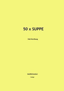 50 x suppe (ebok) av Odd Nordhaug