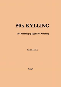 50 x kylling (ebok) av Odd Nordhaug, Ingerid