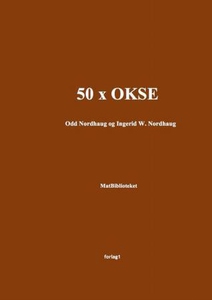 50 x okse (ebok) av Odd Nordhaug, Ingerid W.