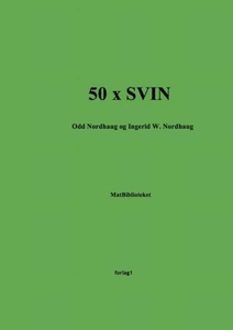 50 x svin (ebok) av Odd Nordhaug, Ingerid W.