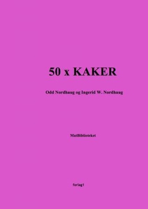 50 x kake (ebok) av Odd Nordhaug, Ingerid W.