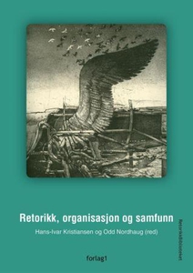 Retorikk, organisasjon og samfunn (ebok) av