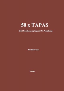 50 x tapas (ebok) av Odd Nordhaug, Ingerid W.