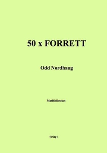 50 x forrett (ebok) av Odd Nordhaug