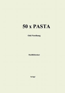 50 x pasta (ebok) av Odd Nordhaug