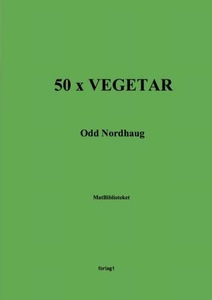 50 x vegetar (ebok) av Odd Nordhaug, Ingerid