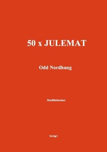 50 x julemat (ebok) av Odd Nordhaug, Ingerid