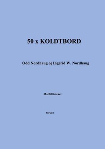50 x koldbord (ebok) av Odd Nordhaug, Ingerid