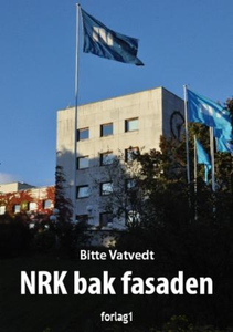 NRK bak fasaden (ebok) av Bitte Vatvedt