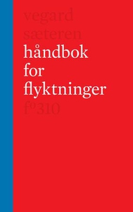 Håndbok for flyktninger (ebok) av Vegard Sæte