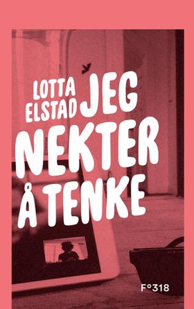 Jeg nekter å tenke (ebok) av Lotta Elstad