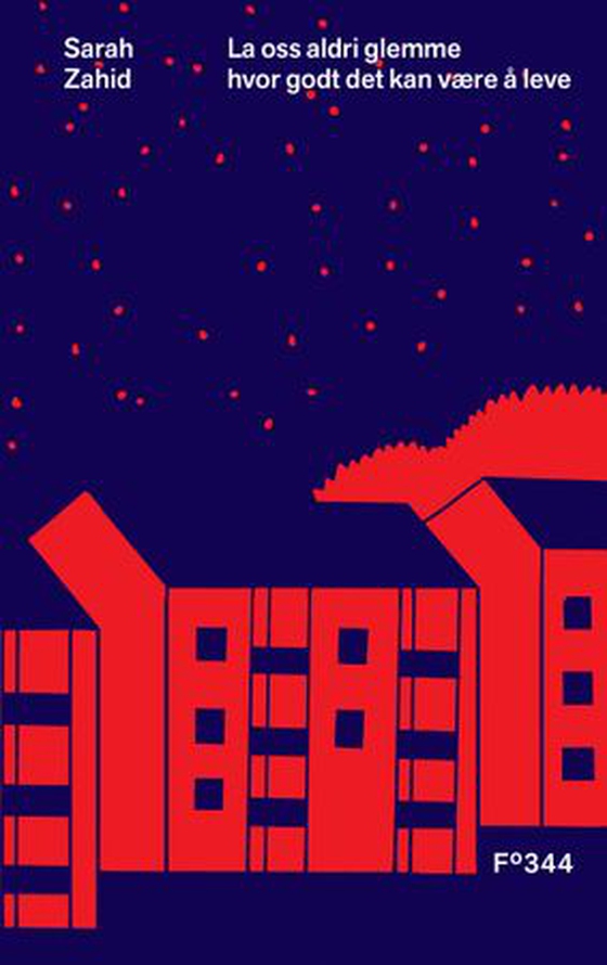 La oss aldri glemme hvor godt det kan være å leve (ebok) av Sarah Zahid