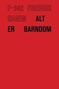 Alt er barndom (ebok) av Fredrik Hagen