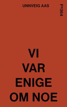 Vi var enige om noe