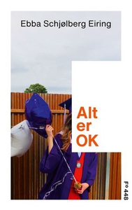 Alt er OK (ebok) av Ebba Schjølberg Eiring
