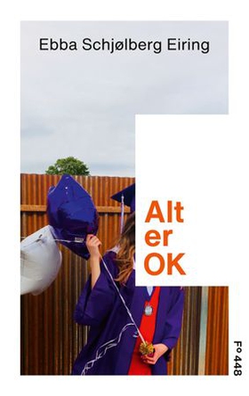 Alt er OK - ungdomsroman (ebok) av Ebba Schjølberg Eiring