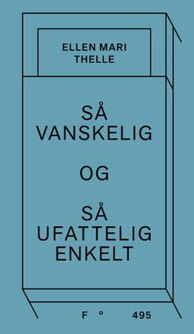 Så vanskelig og så ufattelig enkelt