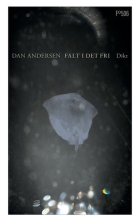Falt i det fri - dikt (ebok) av Dan Andersen