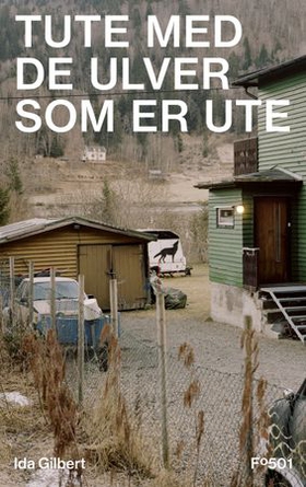 Tute med de ulver som er ute (ebok) av Ida Marie Haugen Gilbert