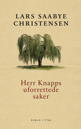 Herr Knapps uforrettede saker - roman (ebok) av Lars Saabye Christensen