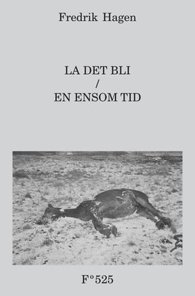 La det bli ; En ensom tid (ebok) av Fredrik Hagen