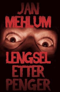 Lengsel etter penger (ebok) av Jan Mehlum