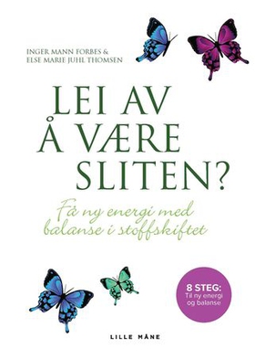 Lei av å være sliten? - få ny energi med balanse i stoffskiftet (ebok) av Inger Mann Forbes